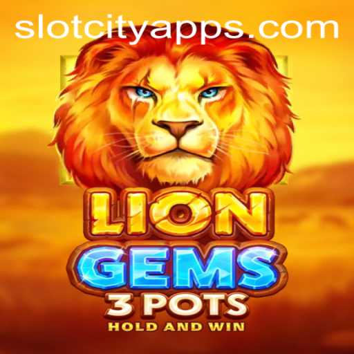 Exploring the Thrills of LionGems3pots at SlotCity